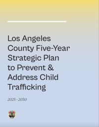 LA County five year plan to prevent and address child trafficking